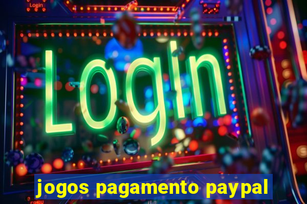 jogos pagamento paypal